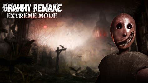 GRANNY : REMAKE [ Extreme mode .